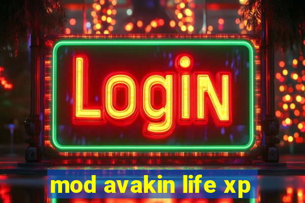 mod avakin life xp